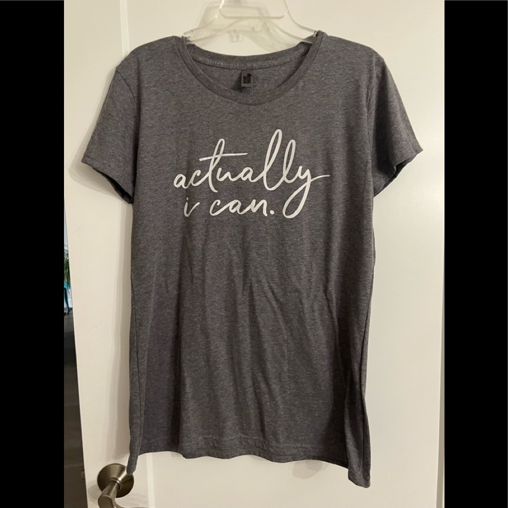 Graphic tee, Actually I Can.